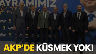 AKP’de küsmek yok!